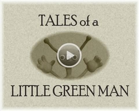 Tales of a Little Green Man